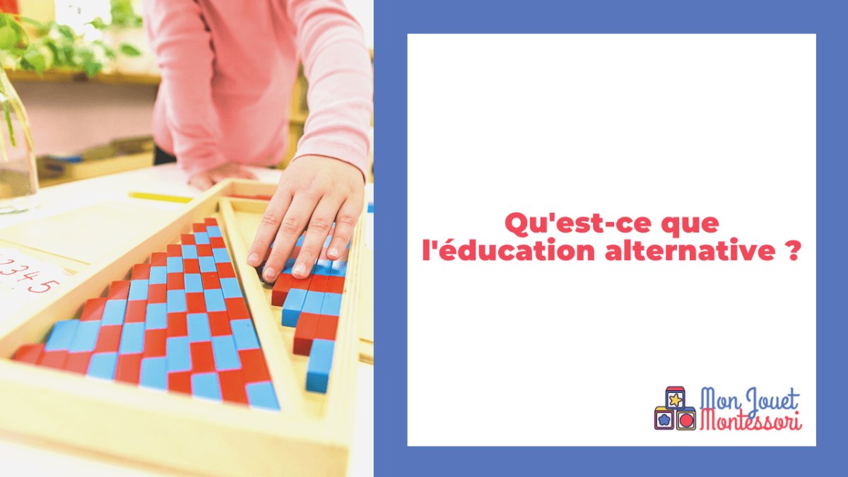 Qu'est-ce que l'éducation alternative ? - Mon Jouet Montessori